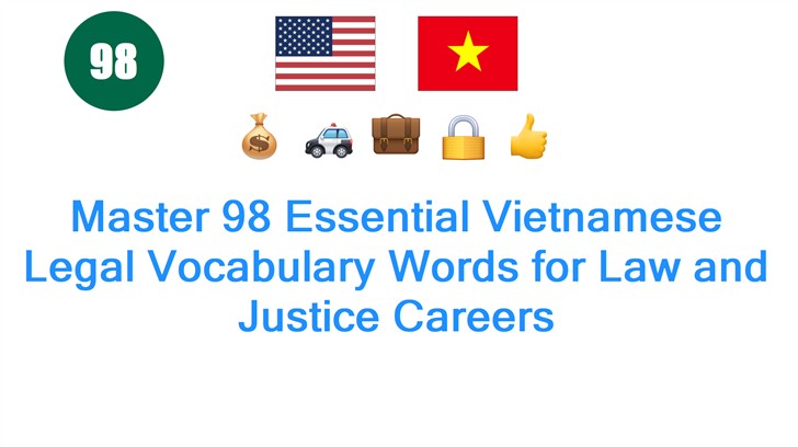 Master 98 Essential Vietnamese Legal Vocabulary Words for Law and Justice Careers